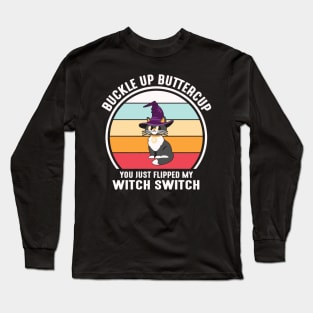 Buckle Up Buttercup! Long Sleeve T-Shirt